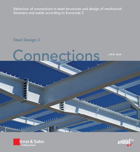 ﻿اتصالات: رفتار اتصالات در سازه های فولادی و طراحی اتصال دهنده ها و جوش های مکانیکی بر اساس یوروکد 3