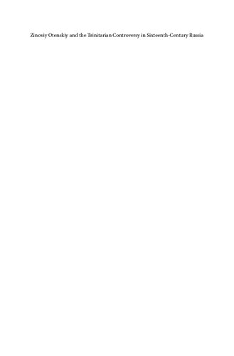 ﻿زینوی اوتنسکی و بحث تثلیثی در روسیه قرن شانزدهم: مقدمه، متون و ترجمه