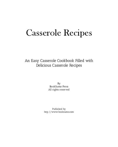 ﻿دستور پخت کاسرول: کتاب آشپزی پخت آسان پر از ایده های خوشمزه برای پخت غذا