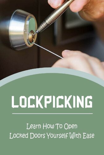 ﻿Lockpicking: یاد بگیرید چگونه درهای قفل شده را خودتان به راحتی باز کنید