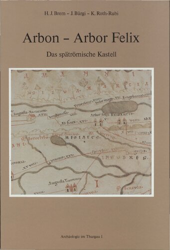 ﻿Arbon - Arbor Felix: قلعه رومی متاخر