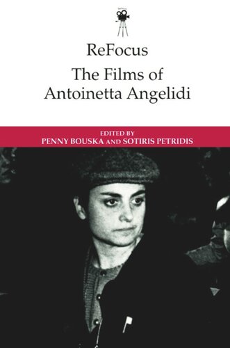 ﻿ReFocus: The Films of Antoinetta Angelidi (ReFocus: The International Directors Series)