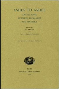 ﻿خاکستر به خاکستر. هنر در رم بین اومانیسم و ​​مانیرا