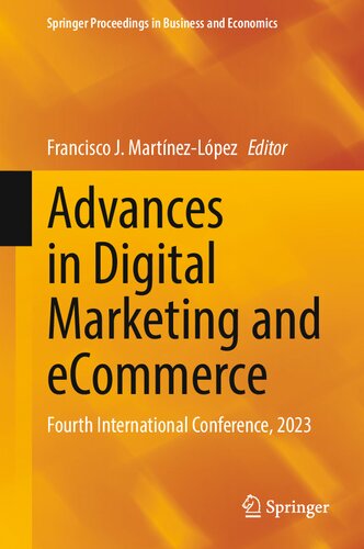 ﻿پیشرفت در بازاریابی دیجیتال و تجارت الکترونیک: چهارمین کنفرانس بین المللی، 2023