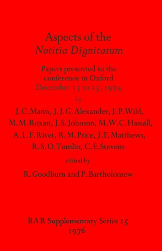 ﻿جنبه های Notitia Dignitatum: مقالات ارائه شده به کنفرانس آکسفورد در 13 تا 15 دسامبر 1974