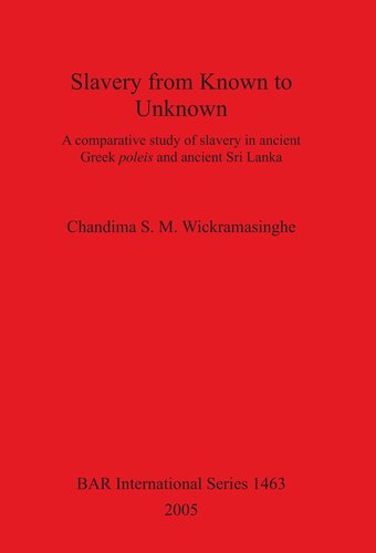 ﻿برده داری از معلوم تا ناشناخته: مطالعه تطبیقی ​​برده داری در قطب یونان باستان و سریلانکا باستان
