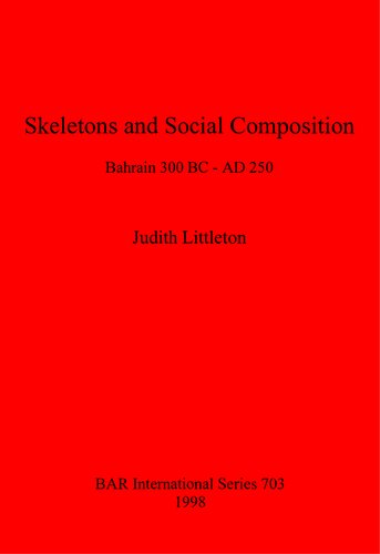﻿اسکلت ها و ترکیب اجتماعی: بحرین 300 قبل از میلاد - 250 پس از میلاد