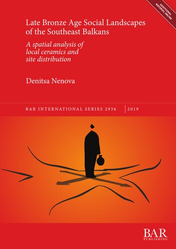 ﻿مناظر اجتماعی جنوب شرقی بالکان در اواخر عصر برنز: تحلیل فضایی سرامیک های محلی و توزیع سایت