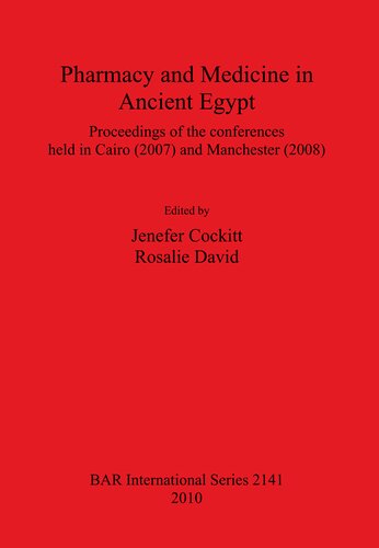 ﻿داروسازی و پزشکی در مصر باستان: مجموعه مقالات کنفرانس های برگزار شده در قاهره (2007) و منچستر (2008)