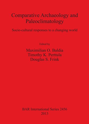 ﻿باستان شناسی تطبیقی ​​و دیرینه اقلیم شناسی: پاسخ های اجتماعی-فرهنگی به جهان در حال تغییر