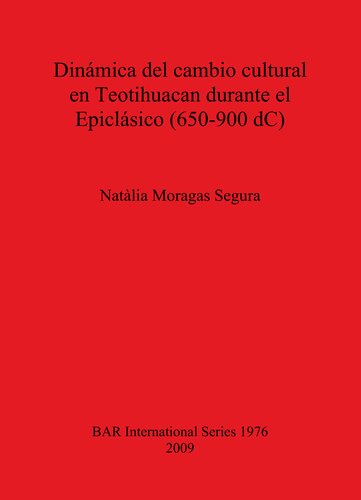 ﻿پویایی تغییرات فرهنگی در تئوتیواکان در طول اپیکلاسیک (650-900 پس از میلاد)