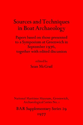 ﻿منابع و تکنیک‌ها در باستان‌شناسی قایق: مقالاتی بر اساس مقالات ارائه شده به سمپوزیوم در گرینویچ در سپتامبر 1976، همراه با بحث ویرایش شده