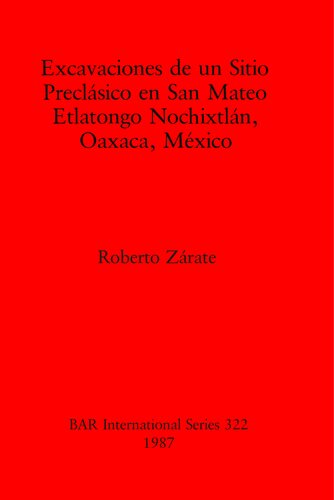 ﻿Excavaciones de un Sitio Preclasico en San Mateo Etlatongo Nochixtlán، Oaxaca، مکزیک