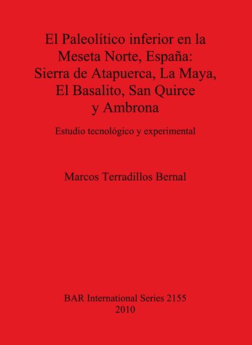﻿پارینه سنگی پایین در فلات شمالی، اسپانیا: Sierra de Atapuerca، La Maya، El Basalito، San Quirce و Ambrona: مطالعه تکنولوژیکی و تجربی
