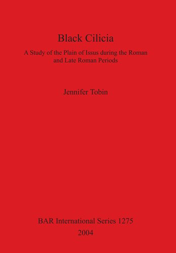 ﻿کیلیکیه سیاه: مطالعه دشت ایسوس در دوران روم و اواخر روم