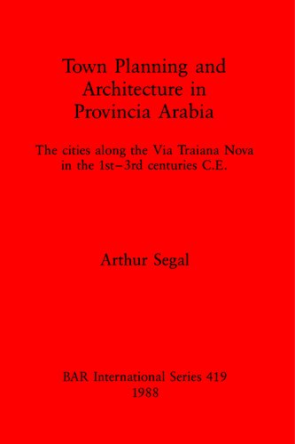 ﻿شهرسازی و معماری در استان عربستان: شهرهایی که در امتداد مسیر ترایانا نوا در قرن‌های 1-3 C.E.