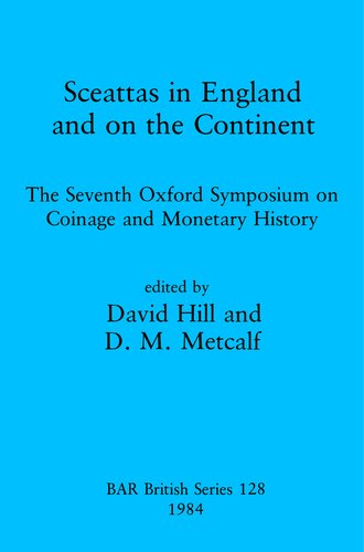 ﻿Sceattas در انگلستان و در قاره: هفتمین سمپوزیوم آکسفورد در مورد سکه و تاریخ پولی