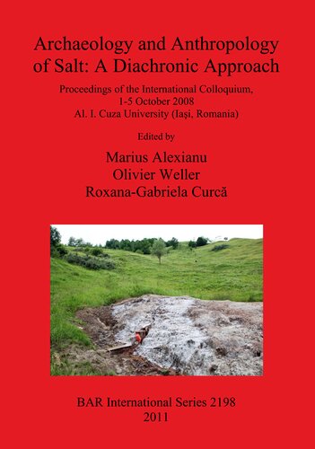 ﻿Archaeology and Anthropology of Salt: A Diachronic Approach: Proceedings of the International Coloquium, 1-5 October 2008 Al. دانشگاه کوزا I. (یاشی، رومانی)