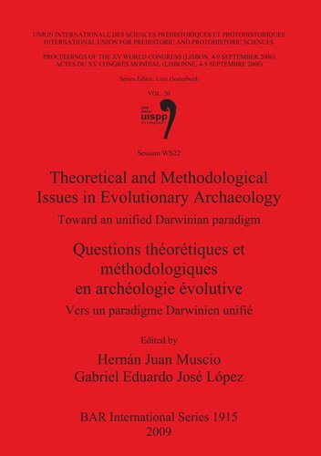 ﻿مسائل نظری و روش‌شناختی در باستان‌شناسی تکاملی / Questions théorétiques et méthodologiques en archéologie évolutive: Toward یک الگوی داروینی واحد / Vers un paradigme Darwinien unifié, Vol. 20، جلسه WS22