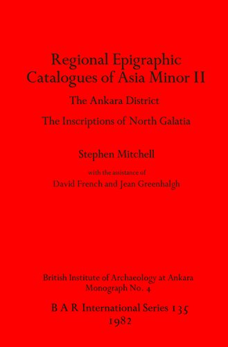 ﻿کاتالوگ های خطی منطقه ای آسیای صغیر II: ناحیه آنکارا. کتیبه های غلاطیه شمالی