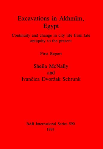 ﻿کاوش در اخیم، مصر: تداوم و تغییر در زندگی شهری از اواخر دوران باستان تا امروز. گزارش اول