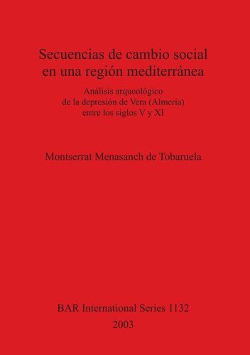 ﻿توالی تغییرات اجتماعی در یک منطقه مدیترانه: تجزیه و تحلیل سرس شناسی از فرورفتگی ورا (آلمریا) بین قرن های 5 و 11