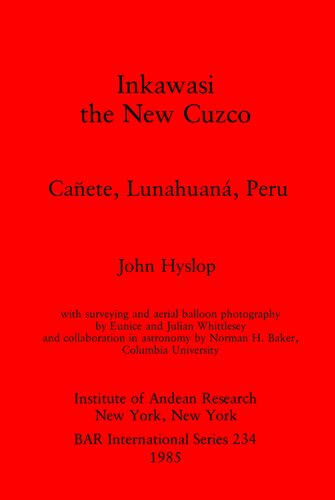﻿inkawasi: The New Cuzco: Cañete ، Lunahuaná ، پرو