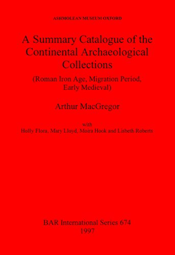 ﻿فهرست خلاصه ای از مجموعه های باستان شناسی قاره ای (عصر آهن روم، دوره مهاجرت، اوایل قرون وسطی): موزه اشمولین، آکسفورد