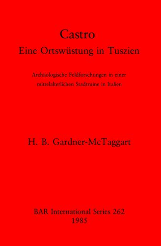 ﻿کاسترو: Eine Ortswüstung در Tuszien. Archäologische Feldforschungen in einer mittelalterlichen Stadtruine در ایتالیا
