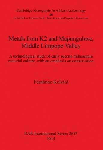 ﻿فلزات از K2 و Mapungubwe، دره لیمپوپو میانی: مطالعه تکنولوژیکی فرهنگ مادی اوایل هزاره دوم، با تاکید بر حفاظت