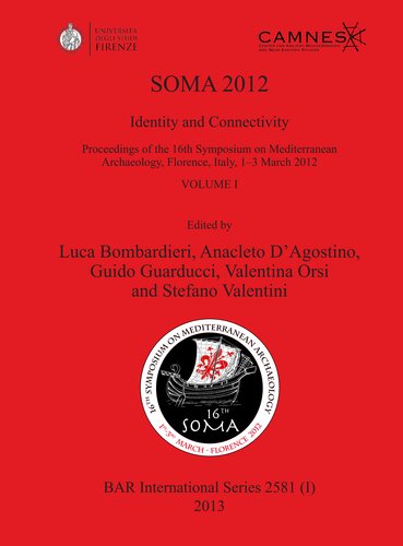 ﻿SOMA 2012، جلد اول و دوم: هویت و ارتباط: مجموعه مقالات شانزدهمین سمپوزیوم در باستان شناسی مدیترانه، فلورانس، ایتالیا 1 تا 3 مارس 2012
