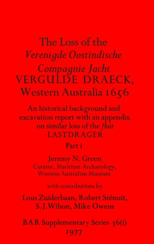 ﻿از دست دادن Verenigde Oostindische Compagnie Jacht Vergulde Draeck ، استرالیا غربی 1656 ، قطعات I و II: یک گزارش تاریخی و گزارش حفاری با ضمیمه از دست دادن مشابه Fluit Lastdrager