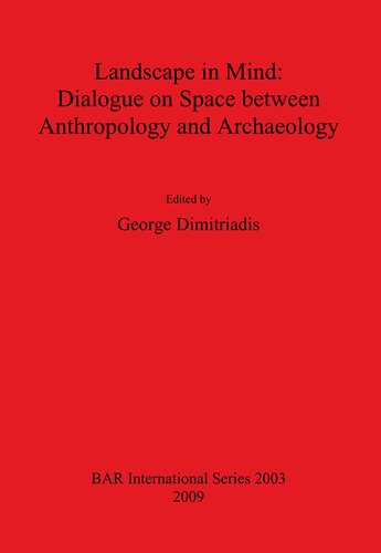 ﻿چشم انداز در ذهن: گفتگو در مورد فضا بین انسان شناسی و باستان شناسی