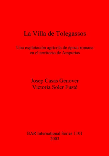 ﻿ویلای تولگاسوس: یک مزرعه کشاورزی از زمان رومیان در قلمرو امپوریس