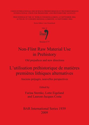 ﻿استفاده از مواد خام غیر سنگ چخماق در ماقبل تاریخ / استفاده ماقبل تاریخ از مواد خام جایگزین سنگی: تعصبات قدیمی و جهت گیری های جدید / پیش داوری های قدیمی، دیدگاه های جدید. جلسه C77