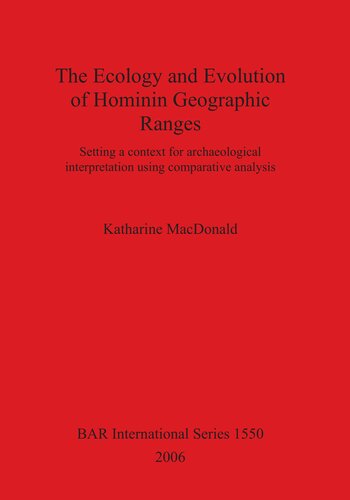 ﻿بوم شناسی و تکامل محدوده های جغرافیایی هومینین: ایجاد زمینه ای برای تفسیر باستان شناسی با استفاده از تحلیل تطبیقی