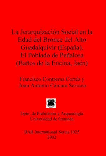 ﻿La Jerarquización Social en la Edad del Bronce del Alto Guadalquivir (اسپانیا). El Poblado de Penalosa (Baños de la Encina، Jaén)