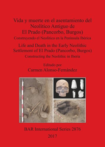 ﻿Life and Death in Early Neolithic Settlement of El Prado (Pancorbo, Burgos) / Life and Death in the Early Neolithic Settlement of El Prado (Pancorbo, Burgos): ساختن دوران نوسنگی در شبه جزیره ایبری