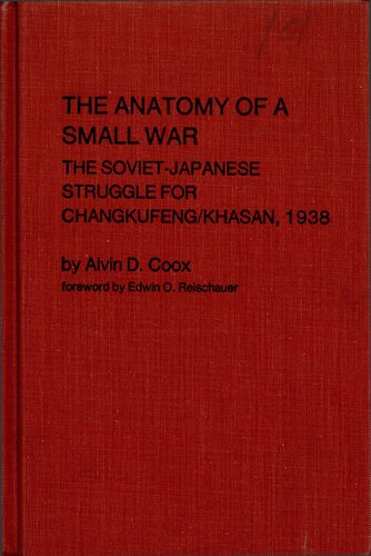 ﻿آناتومی یک جنگ کوچک: مبارزه شوروی و ژاپن برای چانگ کوفنگ/خاسان، 1938