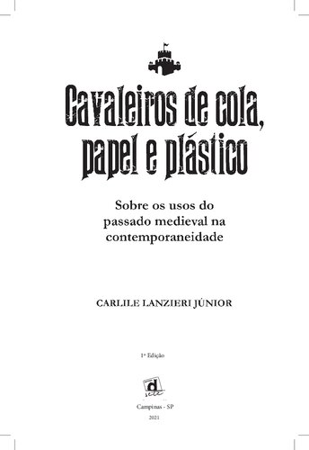 ﻿جونیور، کارلیل. شوالیه های چسب، کاغذ و پلاستیک. درباره کاربردهای گذشته قرون وسطی در دوران معاصر