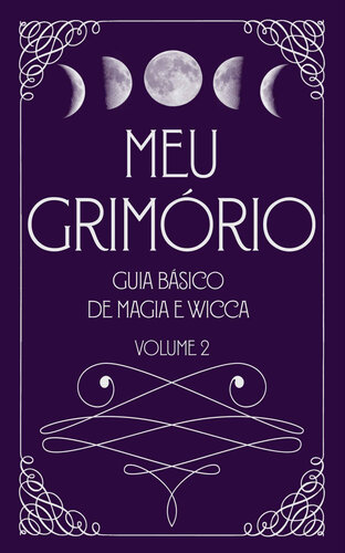 ﻿My Grimoire: Basic Guide to Magic and Wicca - جلد 2
