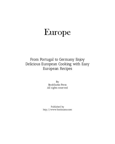 ﻿اروپا: از پرتغال تا آلمانی، از آشپزی قومی خوشمزه با دستور العمل های آسان اروپایی لذت ببرید