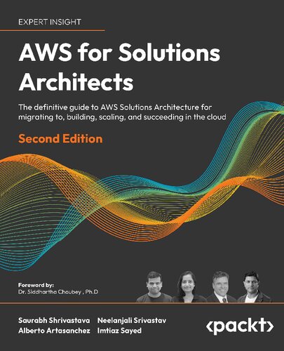 ﻿AWS for Solutions Architects: راهنمای قطعی AWS Solutions Architecture برای مهاجرت به، ساختن، مقیاس‌بندی و موفقیت در ابر، ویرایش دوم