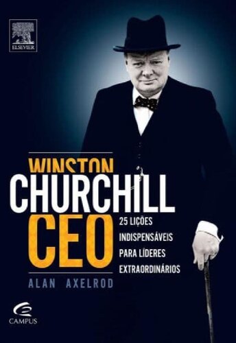 ﻿مدیر عامل وینستون چرچیل - 25 درس ضروری برای رهبران فوق العاده