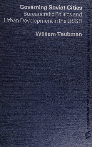﻿حاکم بر شهرهای شوروی: سیاست بوروکراتیک و توسعه شهری در U.S.S.R.