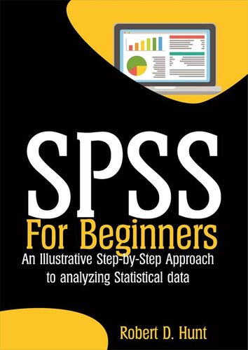 ﻿SPSS برای مبتدیان: یک رویکرد گام به گام گویا برای تجزیه و تحلیل داده های آماری (True EPUB)
