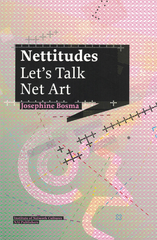 ﻿Nettitudes: Let’s Talk Net Art