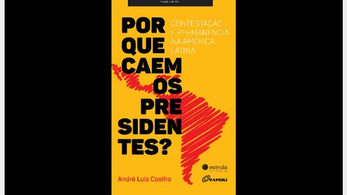 ﻿چرا روسای جمهور سقوط می کنند؟: رقابت و ماندگاری در آمریکای لاتین