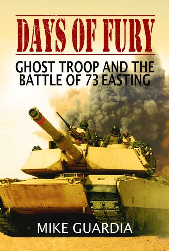 ﻿Days of Fury: Ghost Troop and the Battle of 73 Easting