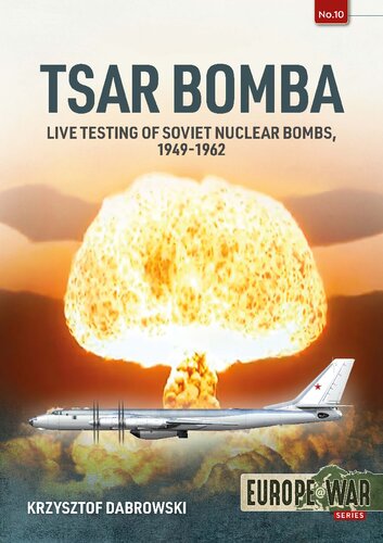 ﻿Tsar Bomba: آزمایش زنده بمب‌های هسته‌ای شوروی، 1949-1962